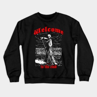 Welcome to the club! Crewneck Sweatshirt